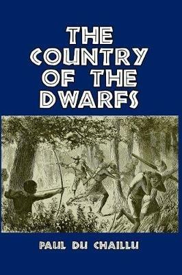 The Country of the Dwarfs - Paul Du Chaillu - cover