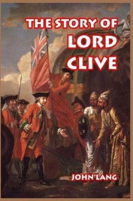 The Story of Lord Clive - John Lang - cover
