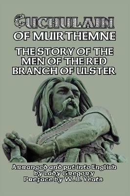 Cuchulain of Muirthemne: The Story of the Men of the Red Branch of Ulster - Lady Gregory - cover