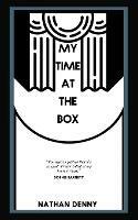 My Time At The Box - A Memoir - Nathan Denny - cover