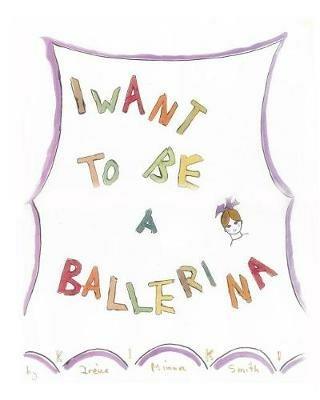 I Want To Be A Ballerina - Kiki Irene Minor Smith - cover