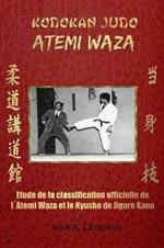 Kodokan Judo Atemi Waza (Francais).: Etude de la classification officielle de lAtemi Wazaet du Kyusho