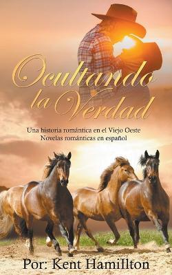 Ocultando la Verdad - Kent Hamilton - cover