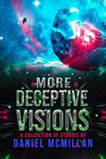 More Deceptive Visions