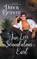 One Less Scandalous Earl - Dawn Brower - cover
