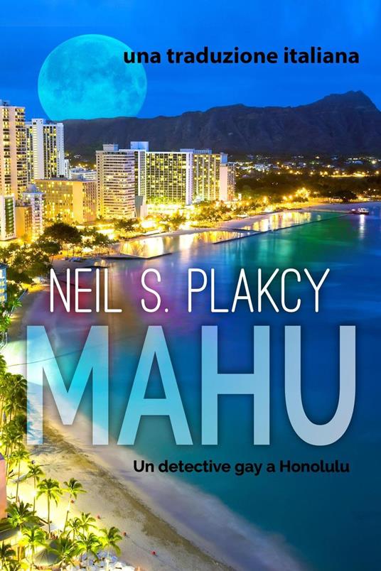 Mahu: Una Traduzione Italiana - A. Balasini,Neil S. Plakcy - ebook