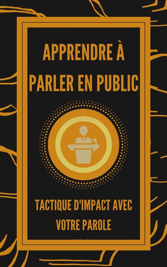 Apprendre à Parler en Public