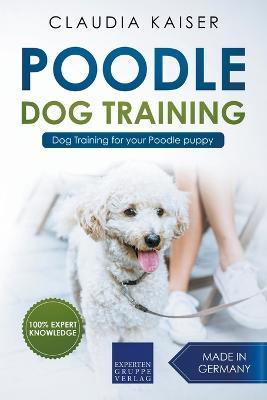 Poodle Training - Dog Training for your Poodle puppy - Claudia Kaiser - cover