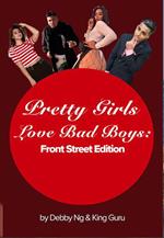Pretty Girls Love Bad Boys: Front Street Edition