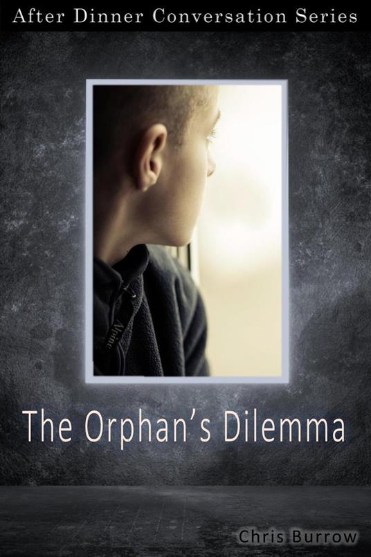 The Orphan's Dilemma - Chris Burrow - ebook