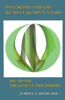 Psychosis and the Humpty-Dumpty Story - Curtis L V Adams - cover