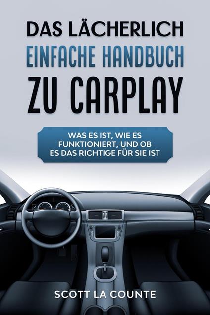 Das Lächerlich einfache handbuch zu CarPlay: Was Es Ist, Wie Es Funktioniert, Und Ob Es Das Richtige Für Sie Ist