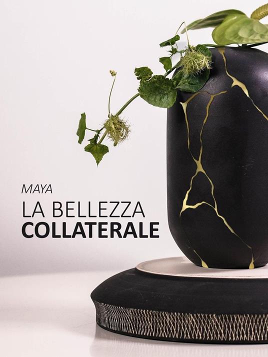 La bellezza collaterale - Maya Maya - ebook