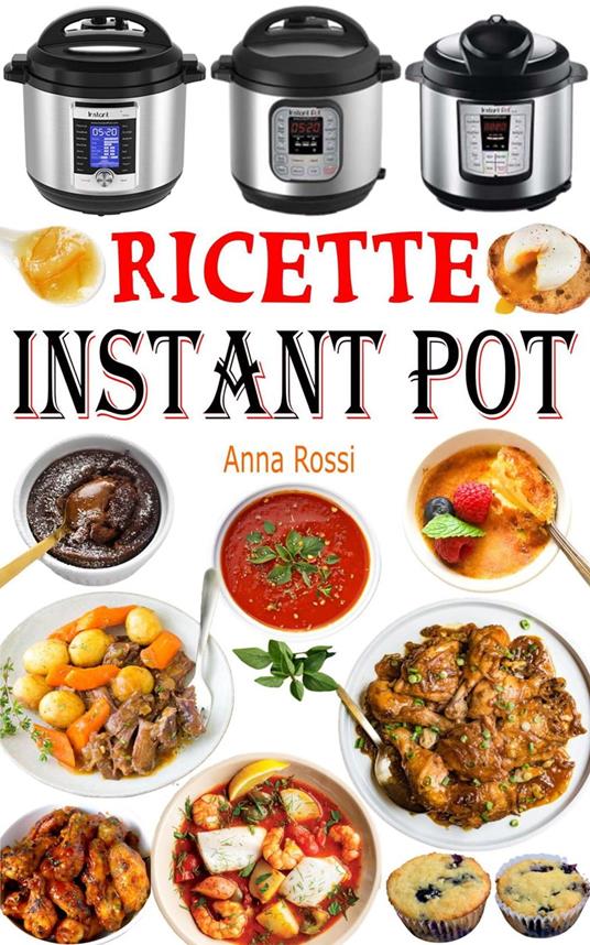 Ricette Instant Pot - Anna Rossi - ebook