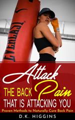 Attack the Back Pain that Attacks You