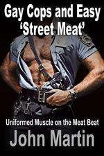 Gay Cops and Easy ‘Street Meat’ - Uniformed Muscle on the Meat Beat