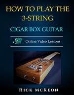 How to Play the 3-String Cigar Box Guitar