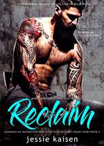 Erotic Billionaire Bad Boy Romance Reclaim - Dominant MC Motorcycle Biker Lover Taken by Enemy Steamy Story Book 2