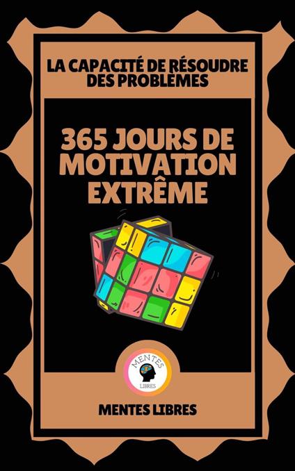 365 Jours de Motivation Extrême - La Capacité à Résoudre les Problèmes