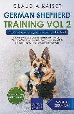 German Shepherd Training Vol 2 - Dog Training for Your Grown-up German Shepherd - Claudia Kaiser - cover