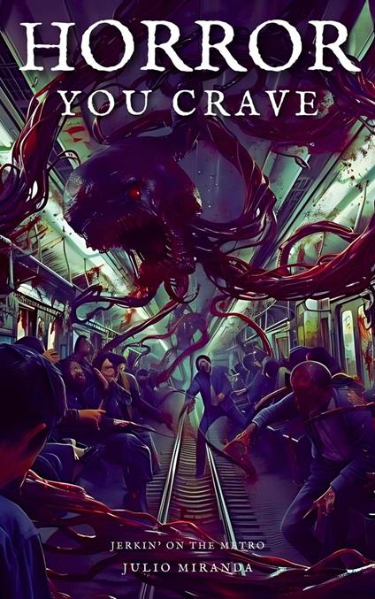 Horror You Crave: Jerkin' on the Metro