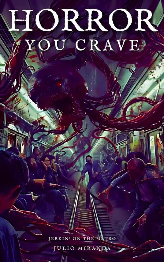 Horror You Crave: Jerkin' on the Metro