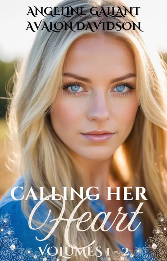 Calling Her Heart Volumes 1 & 2: A Small Town Romance Collection