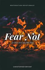 Fear Not: 30 Days to Cast Out Fear