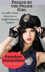 Pegged by the Police Girl