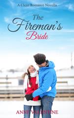 The Fireman's Bride: A Clean Romance Novella