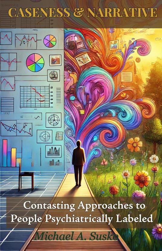Caseness and Narrative: Contrasting Approaches to People Psychiatrically Labeled