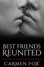 Best Friends Reunited: A Steamy Lesbian Erotic Romance