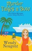 Murder Takes a Bow - Wendy Neugent - cover