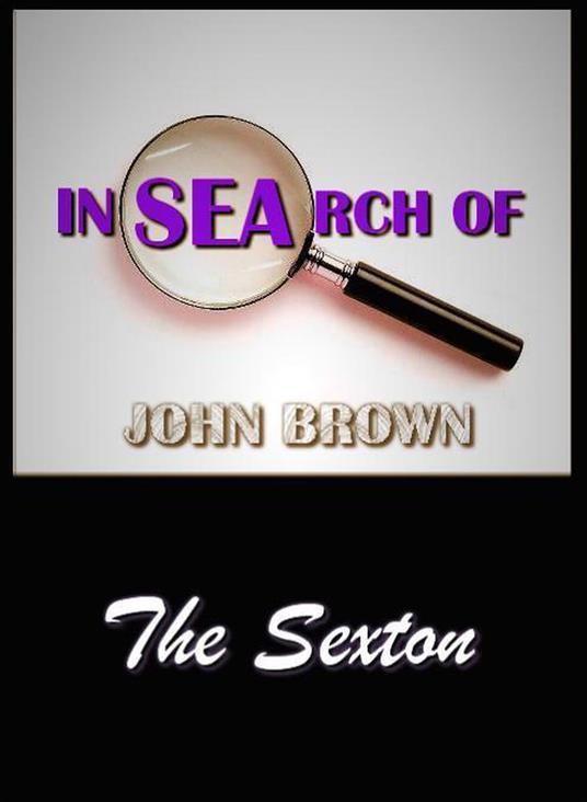 In search Of John Brown - The Sexton