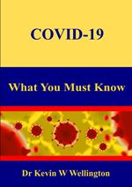COVID-19 - What You Must Know