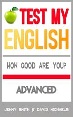 Test My English. Advanced. How Good Are You?