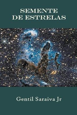 Semente de Estrelas - Gentil Saraiva Junior - cover