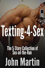 Texting-4-Sex: The 5-Story Collection of Sex-on-the-Run