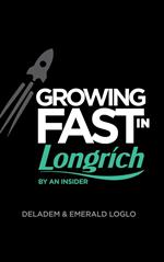 Growing Fast in Longrich by an Insider