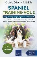 Spaniel Training Vol 2 - Dog Training for your grown-up Spaniel - Claudia Kaiser - cover
