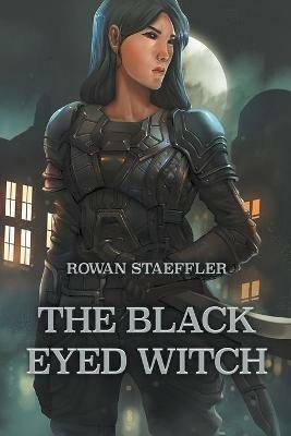 The Black Eyed Witch - Rowan Staeffler - cover