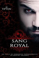 Sang Royal : Un Cycle de Romances Paranormales en Quatre Volumes
