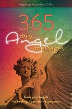 365 Daily Angel Messages: from your Angels for Healing, Inspiration and Guidance