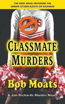 Classmate Murders - Bob Moats - cover