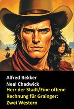 Herr der Stadt/Eine offene Rechnung für Grainger: Zwei Western