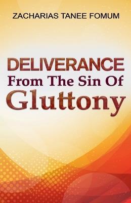 Deliverance From The Sin of Gluttony - Zacharias Tanee Fomum - cover