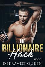 The Billionaire Hack - Book 1 (Depraved Queen)