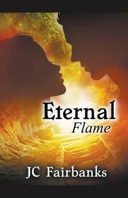 Eternal Flame - J. C. Fairbanks - cover