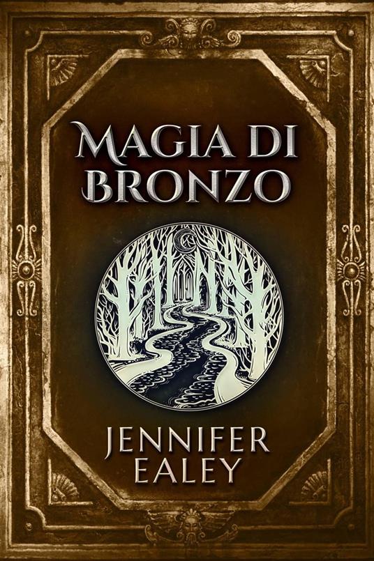 Magia di Bronzo - Jennifer Ealey - ebook