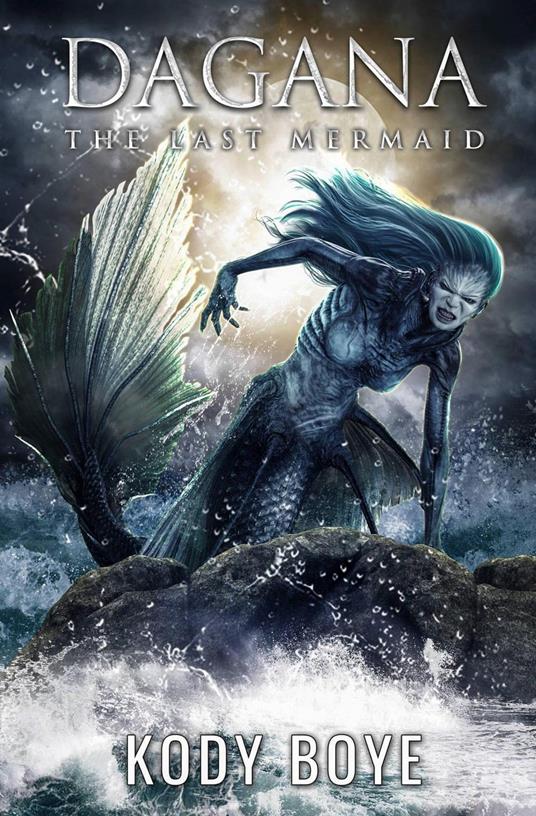 Dagana: The Last Mermaid - Kody Boye - ebook